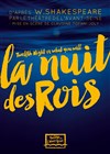 La Nuit des Rois, ou ce que vous voudrez - Domaine de Fontenouilles