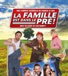 La famille est dans le pré - Théâtre Traversière