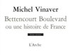 Bettencourt Boulevard ou une histoire de France - Artistic Athévains