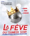 La fève du samedi soir - Théâtre en Rond