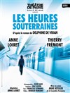 Les heures souterraines - Théâtre de Paris  Salle Réjane