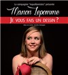 Manon Lepomme dans Je vous fais un dessin ? - Théâtre du Millénaire