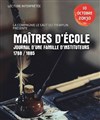 Maîtres d'école : Journal d'une famille d'instituteurs  1768 / 1885 - Théâtre El Duende