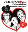 J'adore l'amour... j'aimerais bien le refaire un jour ! - Centre Culturel Étincelles