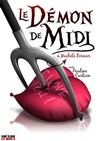 Le démon de midi - Théâtre Le Bout