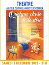 Quelque chose à te dire - Théâtre du Pole Culturel Auguste Escoffier