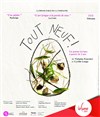 Tout Neuf ! - Théâtre La Luna 