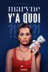 Maryne dans Y'a quoi - Théâtre Le Bout