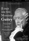 Il était une fois Monsieur Guitry ! - Théâtre de Nesle - grande salle 