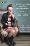 Julie Villers dans Je buterais bien ma mère un dimanche - Café-Théâtre de la Poste