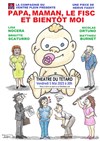 Papa, Maman, le fisc et bientôt moi - Café Théâtre du Têtard