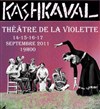 Kashkaval - Théâtre de la violette