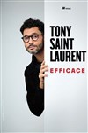 Tony Saint Laurent dans Efficace - La Nouvelle comédie