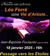 Léo Ferré, une vie d'artiste - Théâtre le Passage vers les Etoiles - Salle du Passage