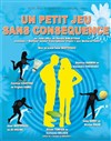 Un petit jeu sans conséquence - Théâtre du Petit Hébertot