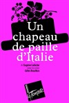 Un chapeau de paille d'Italie - Théâtre de la Tempête - Cartoucherie