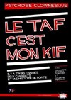 Le Taf c'est mon kif - Théâtre du Cyclope