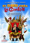 Et Dieu créa la comédie - Théâtre La Pergola