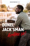 Donel Jack'sman dans Arrêtez ça ! - La Compagnie du Café-Théâtre - Grande Salle