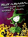 Rutabaga, poils de chats et barbe à papa... - Théâtre le Tribunal