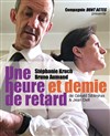 Une heure et demie de retard - Théâtre Le Mélo D'Amélie