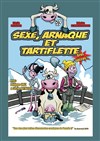 Sexe, Arnaque et Tartiflette - Le Darcy Comédie