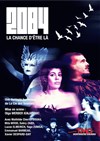 2084 La chance d'être là - Théâtre Montmartre Galabru