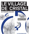 Le village de Cristal - L'Echangeur