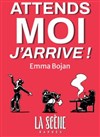 Emma Bojan dans Attends moi j'arrive - Théâtre Molière