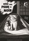 Même pas peur du noir - Théâtre Atelier des Arts