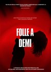 Folle à demi - Théâtre Tremplin