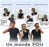 Un Monde fou - Théâtre de l'Eau Vive