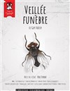 Veillée funèbre amateur - Théâtre du Cyclope