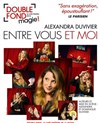 Alexandra Duvivier dans Entre vous et moi - Le Double Fond