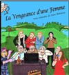 La vengeance d'une femme - Théâtre de la Tour C.A.L Gorbella