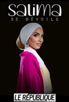 Salima se dévoile - Le République - Petite Salle