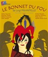 Le bonnet du fou - Centre Culturel Jean Vilar