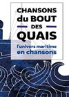 Chansons du bout des quais - Comédie Nation