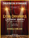 Extra ordinaires, la comédie musicale - Théâtre du Gymnase Marie-Bell - Grande salle