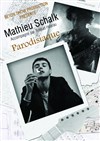 Mathieu Schalk dans Parodisiaque - Paname Art Café