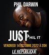 Phil Darwin dans Just Phil It - Le République - Grande Salle