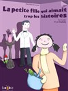 La petite fille qui aimait trop les histoires - Les Rendez-vous d'ailleurs