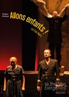 Allons enfants ! - Théâtre des Bergeries