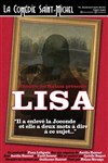 Lisa - La Comédie Saint Michel - petite salle 