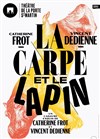 La carpe et le lapin - Théâtre de la Porte Saint Martin