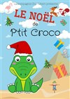 Le Noël de P'tit Croco - Théâtre de la Cité