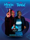 M'Rick Amokila et Tangé 30/30 - Georges Café