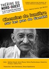 Chemins de lumière : sur les pas de Gandhi - Théâtre du Nord Ouest