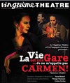 La vie est une gare ou je ne m'appelle pas Carmen ! - Vingtième Théâtre