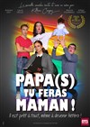 Papa(s) tu feras Maman ! - Salle des fêtes d'Alignan du Vent